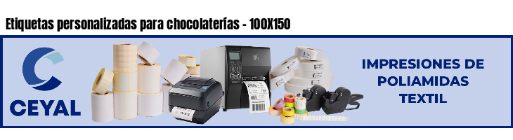Etiquetas personalizadas para chocolaterías - 100X150