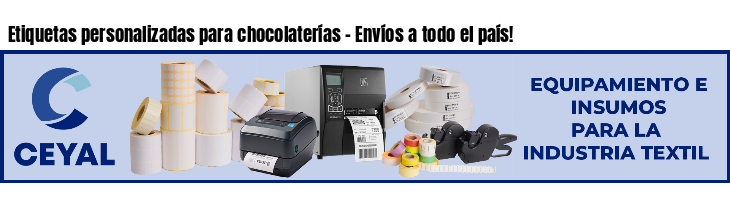 Etiquetas personalizadas para chocolaterías - Envíos a todo el país!