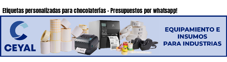 Etiquetas personalizadas para chocolaterías - Presupuestos por whatsapp!