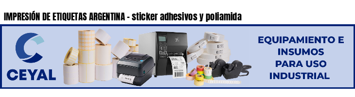 IMPRESIÓN DE ETIQUETAS ARGENTINA - sticker adhesivos y poliamida