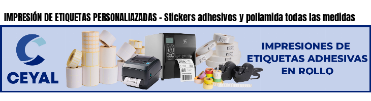 IMPRESIÓN DE ETIQUETAS PERSONALIAZADAS - Stickers adhesivos y poliamida todas las medidas
