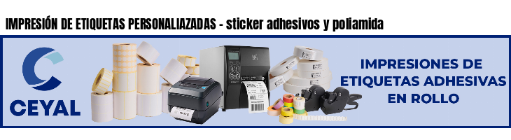 IMPRESIÓN DE ETIQUETAS PERSONALIAZADAS - sticker adhesivos y poliamida