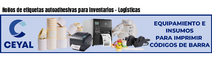 Rollos de etiquetas autoadhesivas para inventarios - Logísticas