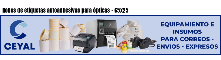 Rollos de etiquetas autoadhesivas para ópticas - 65x25