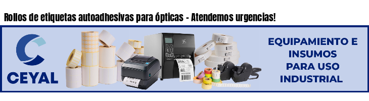 Rollos de etiquetas autoadhesivas para ópticas - Atendemos urgencias!