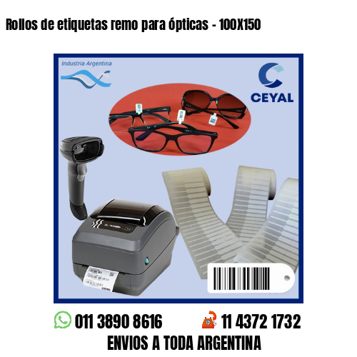 Rollos de etiquetas remo para ópticas – 100X150