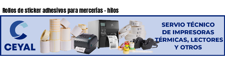 Rollos de sticker adhesivos para mercerías - hilos
