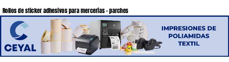Rollos de sticker adhesivos para mercerías - parches