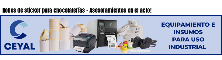 Rollos de sticker para chocolaterías - Asesoramientos en el acto!