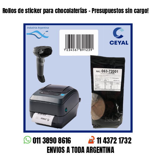 Rollos de sticker para chocolaterías – Presupuestos sin cargo!
