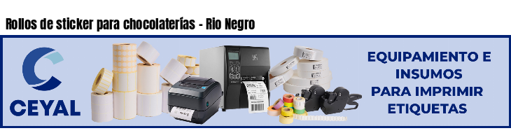 Rollos de sticker para chocolaterías - Rio Negro