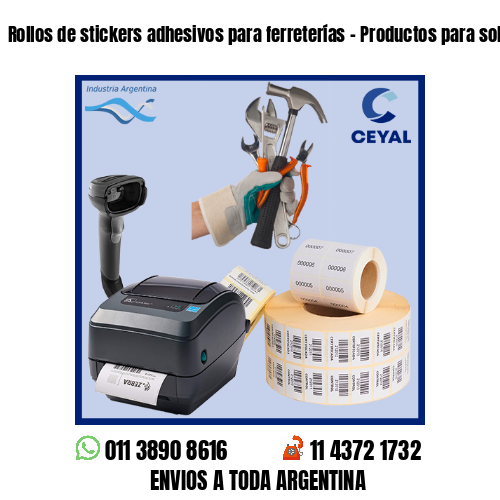 Rollos de stickers adhesivos para ferreterías – Productos para soldaduras