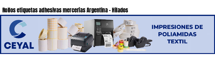 Rollos etiquetas adhesivas mercerías Argentina - Hilados