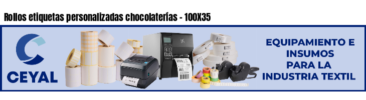 Rollos etiquetas personalizadas chocolaterías - 100X35