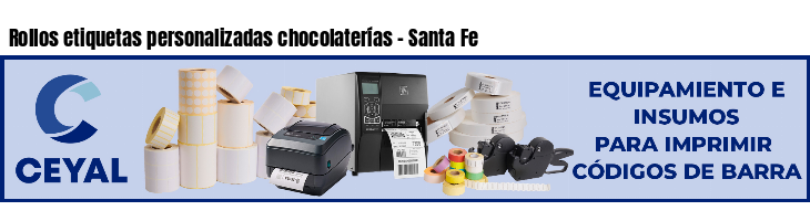 Rollos etiquetas personalizadas chocolaterías - Santa Fe