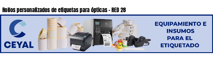 Rollos personalizados de etiquetas para ópticas - RED 28