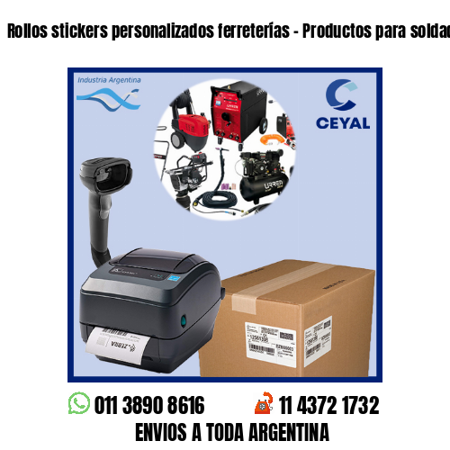 Rollos stickers personalizados ferreterías – Productos para soldaduras
