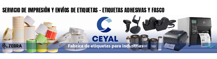 SERVICIO DE IMPRESIÒN Y ENVÍOS DE ETIQUETAS - ETIQUETAS ADHESIVAS Y FASCO