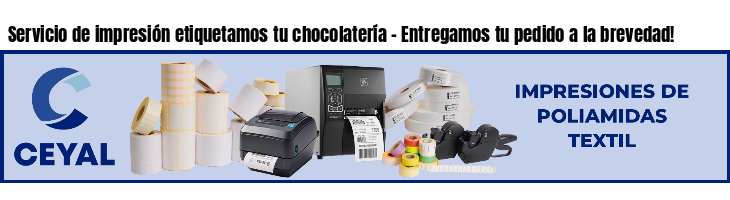 Servicio de impresión etiquetamos tu chocolatería - Entregamos tu pedido a la brevedad!