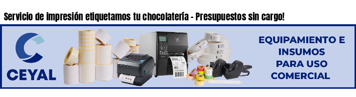 Servicio de impresión etiquetamos tu chocolatería - Presupuestos sin cargo!