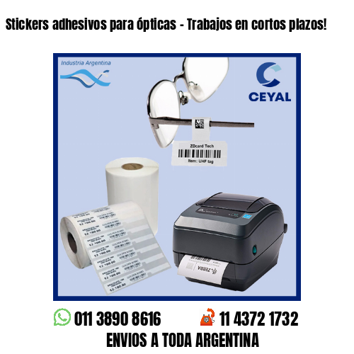 Stickers adhesivos para ópticas – Trabajos en cortos plazos!