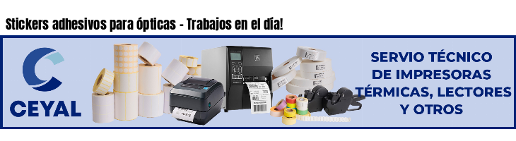 Stickers adhesivos para ópticas - Trabajos en el día!