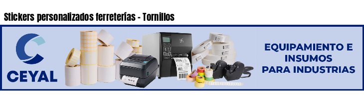 Stickers personalizados ferreterías - Tornillos
