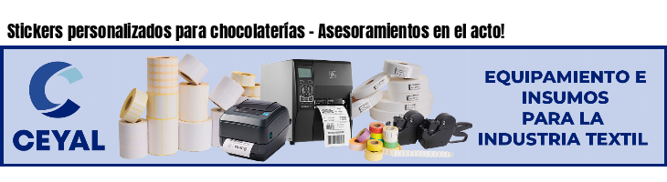 Stickers personalizados para chocolaterías - Asesoramientos en el acto!