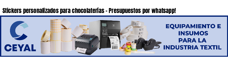 Stickers personalizados para chocolaterías - Presupuestos por whatsapp!