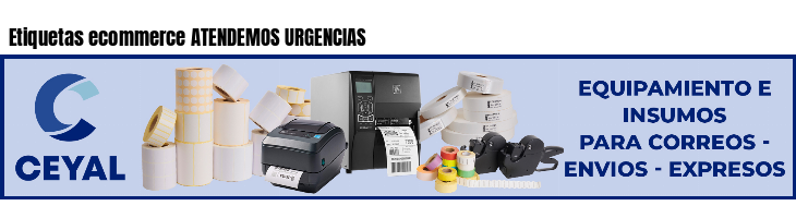 Etiquetas ecommerce ATENDEMOS URGENCIAS 