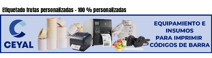 Etiquetado frutas personalizadas - 100 % personalizadas