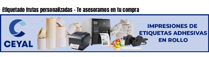 Etiquetado frutas personalizadas - Te asesoramos en tu compra