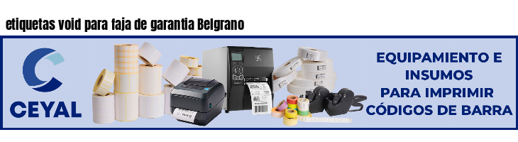 etiquetas void para faja de garantia Belgrano