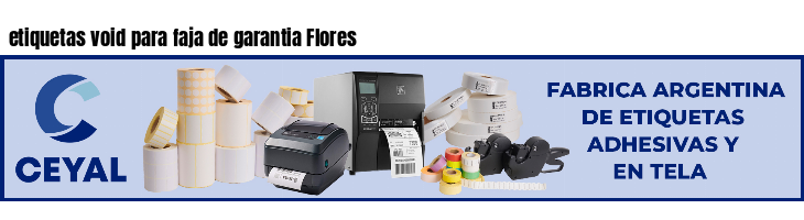 etiquetas void para faja de garantia Flores