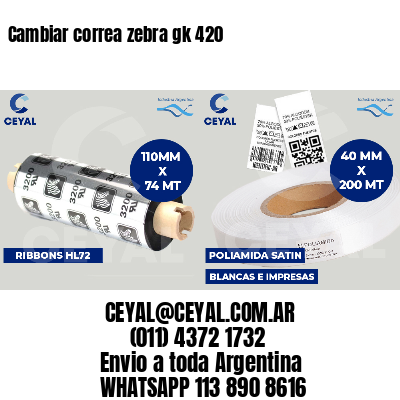 Cambiar correa zebra gk 420