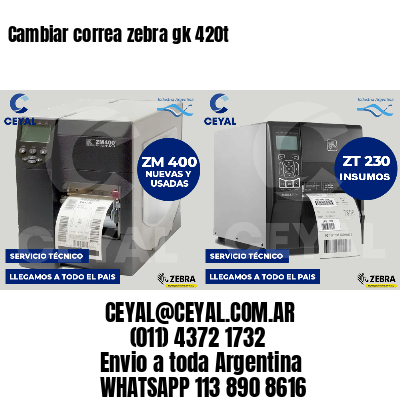 Cambiar correa zebra gk 420t