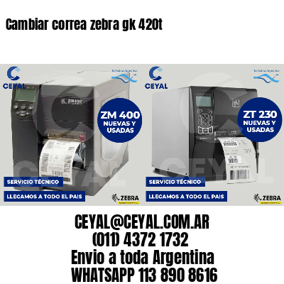 Cambiar correa zebra gk 420t