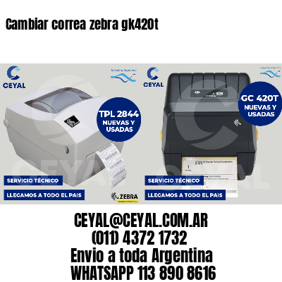 Cambiar correa zebra gk420t