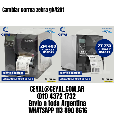 Cambiar correa zebra gk420t