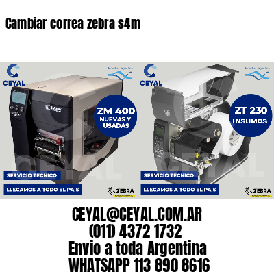 Cambiar correa zebra s4m