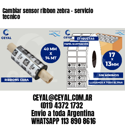 Cambiar sensor ribbon zebra - servicio tecnico