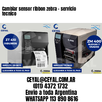 Cambiar sensor ribbon zebra - servicio tecnico