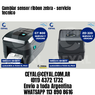 Cambiar sensor ribbon zebra - servicio tecnico