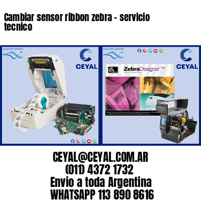 Cambiar sensor ribbon zebra – servicio tecnico