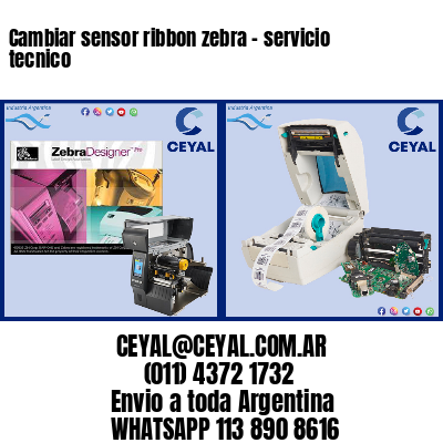 Cambiar sensor ribbon zebra – servicio tecnico