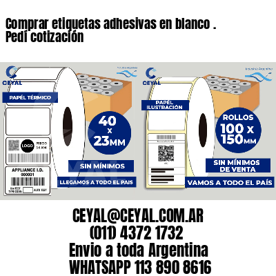 Comprar etiquetas adhesivas en blanco . Pedí cotización