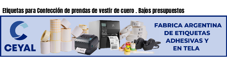 Etiquetas para Confección de prendas de vestir de cuero . Bajos presupuestos