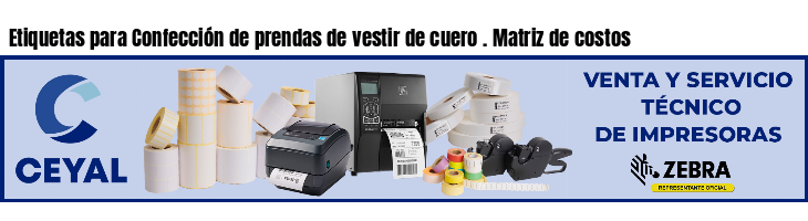 Etiquetas para Confección de prendas de vestir de cuero . Matriz de costos