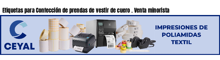 Etiquetas para Confección de prendas de vestir de cuero . Venta minorista