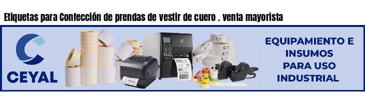 Etiquetas para Confección de prendas de vestir de cuero . venta mayorista